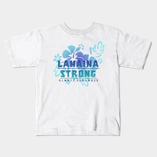 Lahaina Strong - Always Rememer Kids T-Shirt